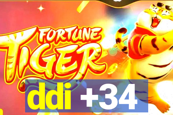 ddi +34