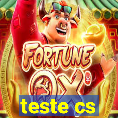 teste cs