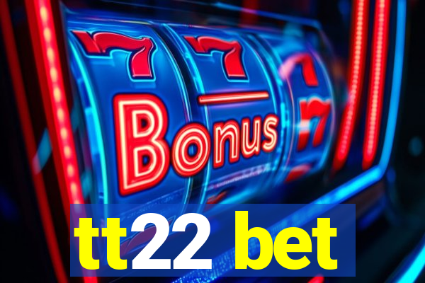 tt22 bet
