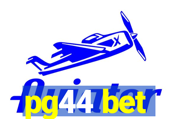pg44 bet