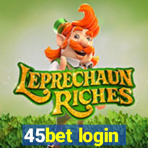 45bet login