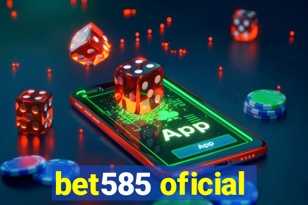 bet585 oficial