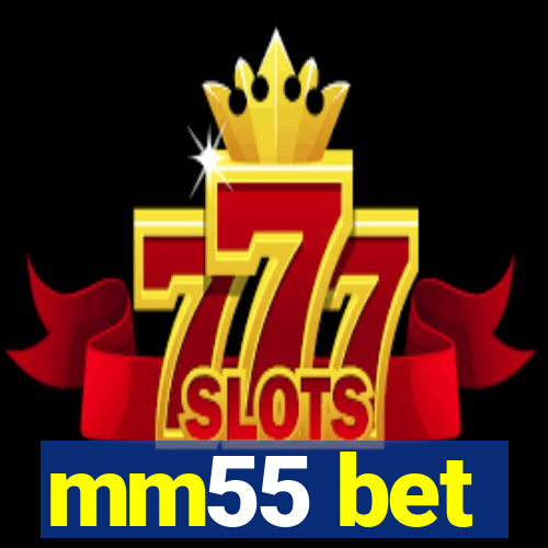 mm55 bet