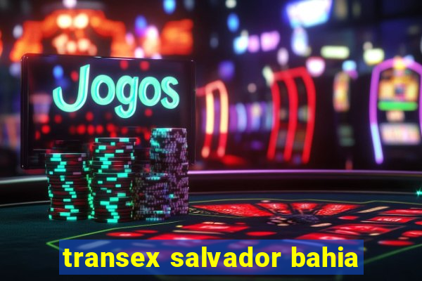 transex salvador bahia