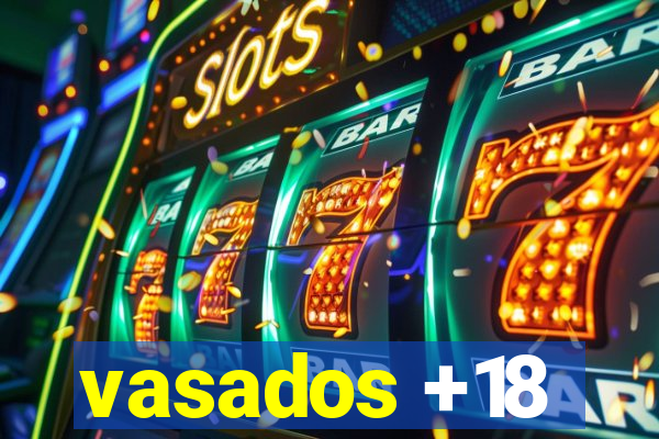 vasados +18