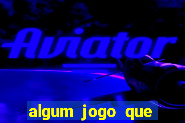 algum jogo que paga de verdade