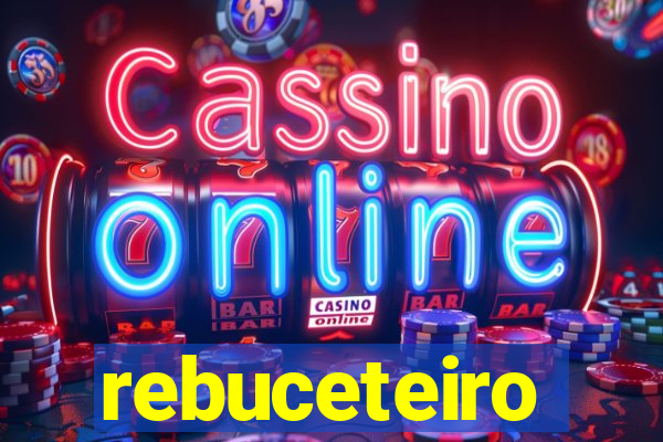 rebuceteiro