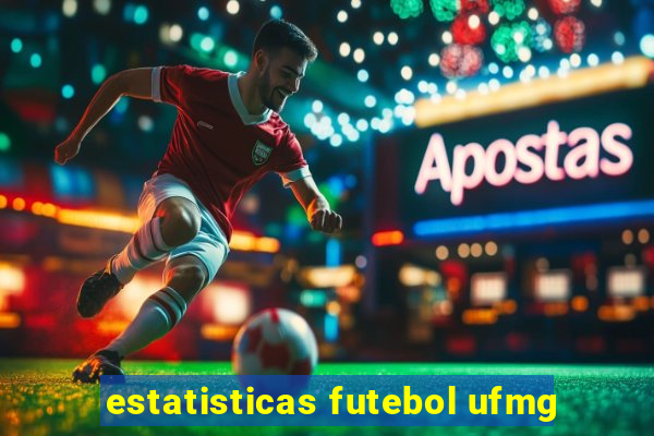 estatisticas futebol ufmg