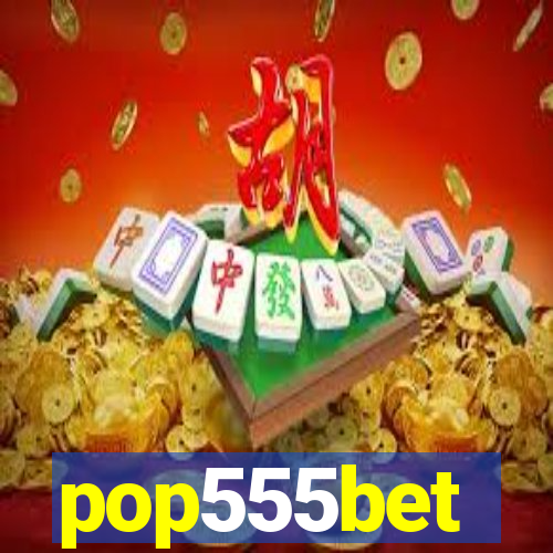 pop555bet