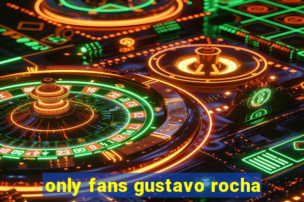 only fans gustavo rocha