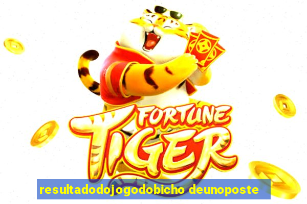 resultadodojogodobicho deunoposte