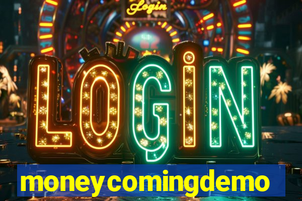 moneycomingdemo