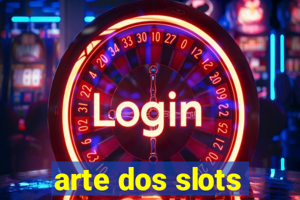 arte dos slots