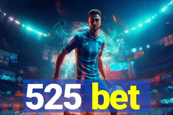 525 bet
