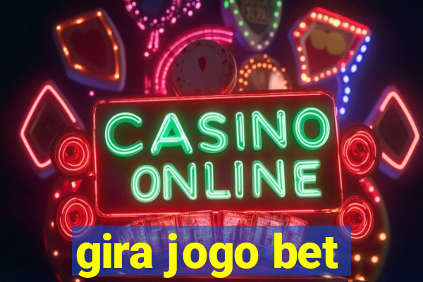 gira jogo bet