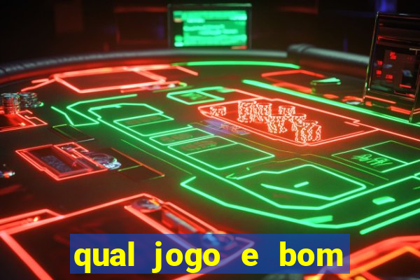 qual jogo e bom para ganhar dinheiro