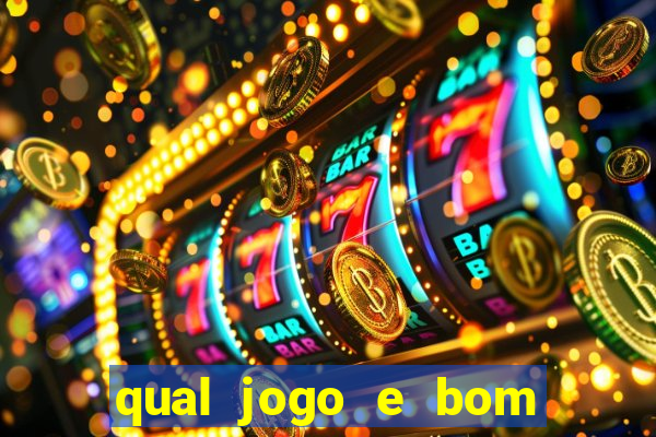 qual jogo e bom para ganhar dinheiro