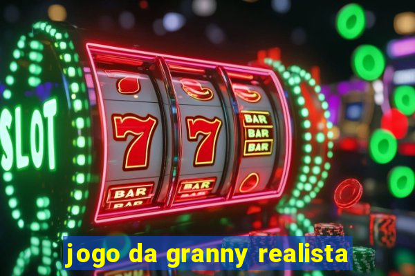 jogo da granny realista