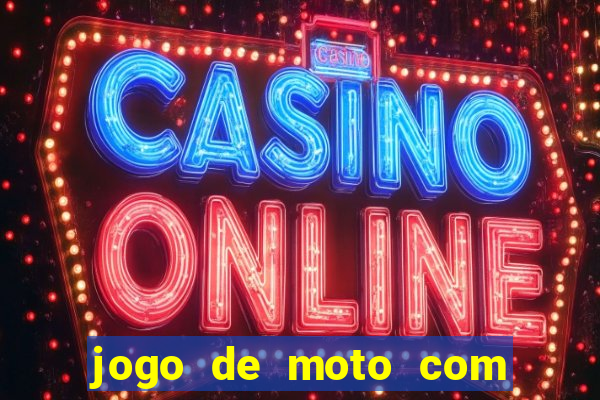 jogo de moto com dinheiro infinito