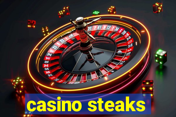 casino steaks