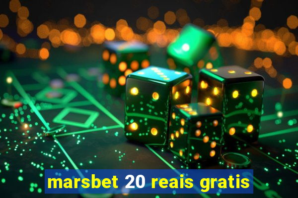 marsbet 20 reais gratis
