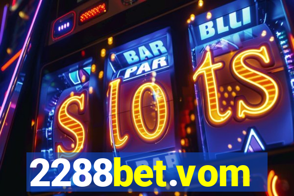 2288bet.vom