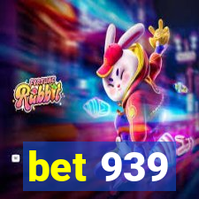 bet 939