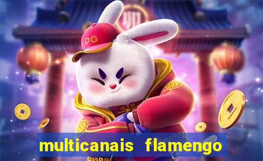 multicanais flamengo e corinthians