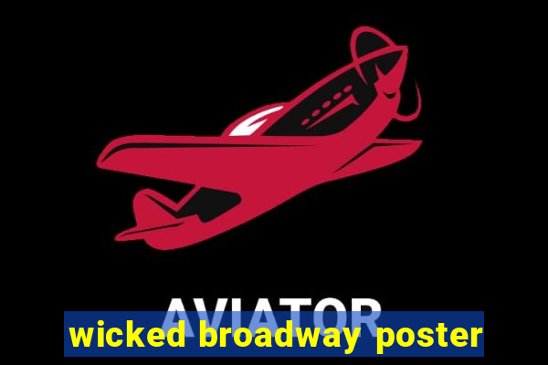 wicked broadway poster