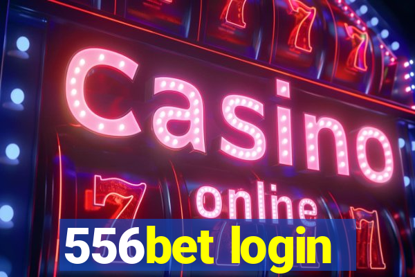 556bet login