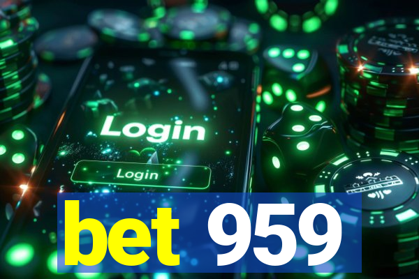 bet 959