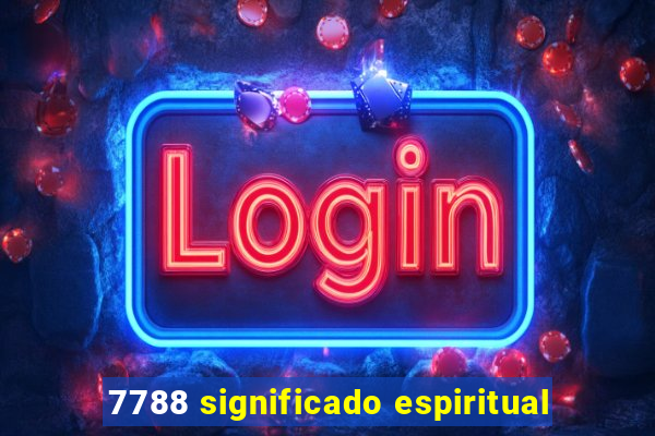7788 significado espiritual