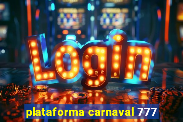 plataforma carnaval 777