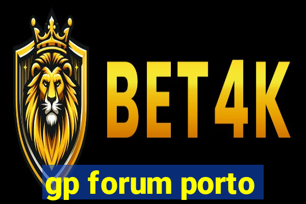 gp forum porto