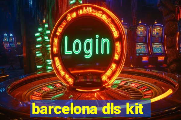 barcelona dls kit