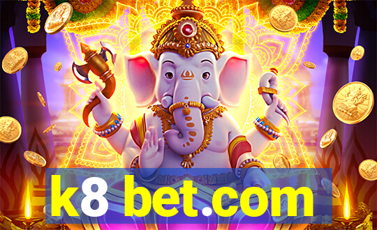 k8 bet.com