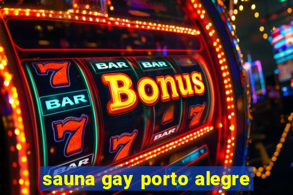 sauna gay porto alegre