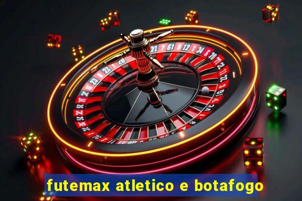 futemax atletico e botafogo