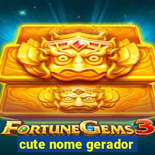 cute nome gerador