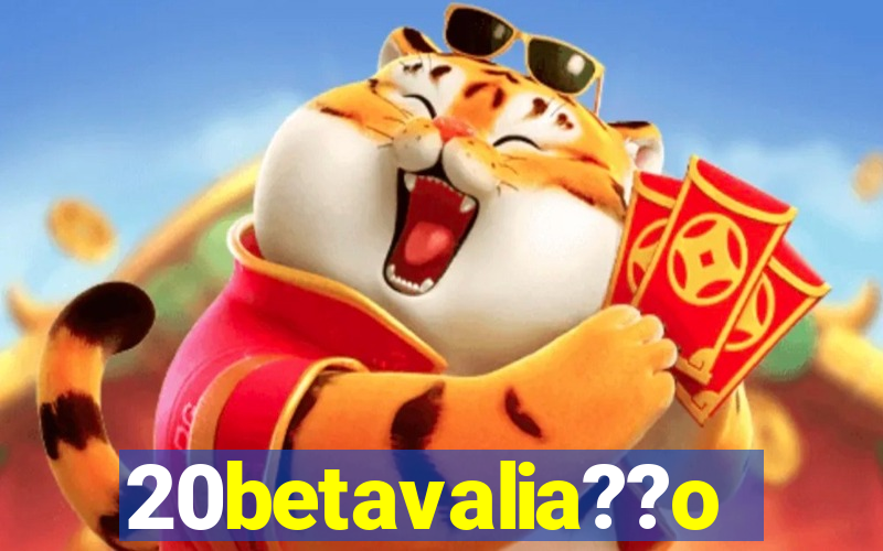 20betavalia??o