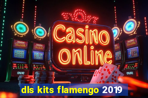 dls kits flamengo 2019