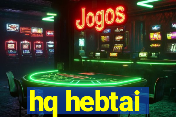 hq hebtai
