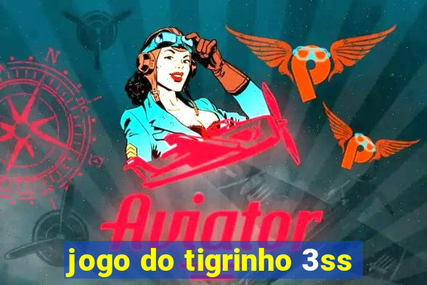jogo do tigrinho 3ss