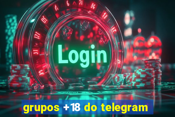 grupos +18 do telegram