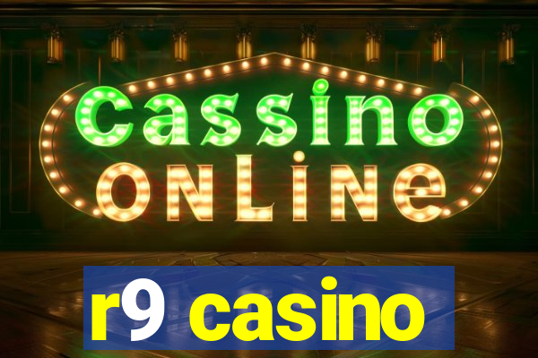 r9 casino