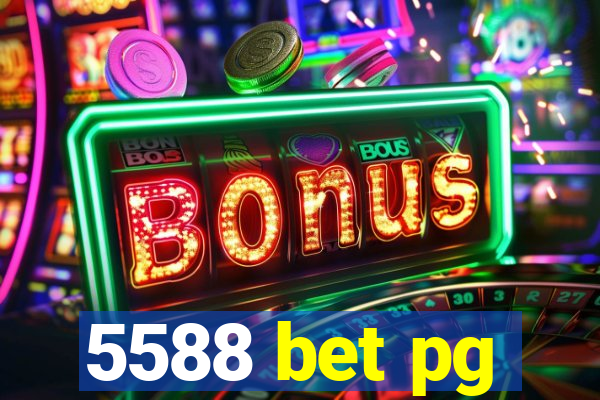 5588 bet pg
