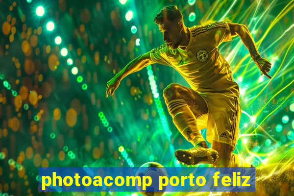 photoacomp porto feliz
