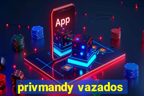 privmandy vazados