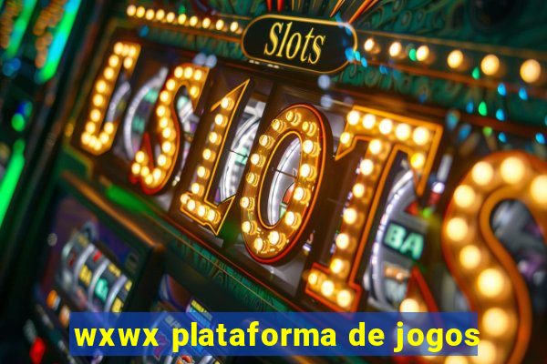 wxwx plataforma de jogos