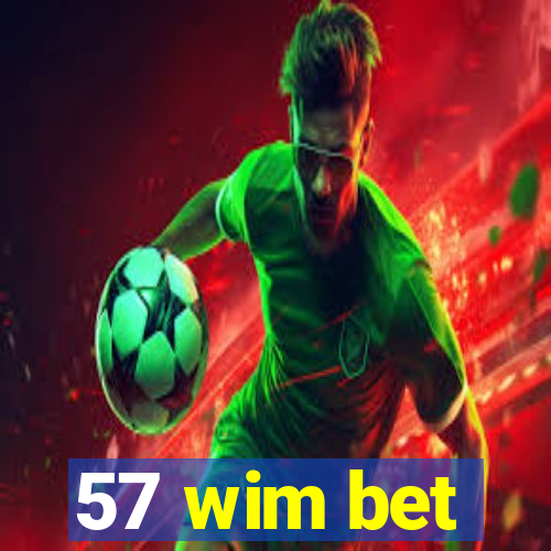 57 wim bet